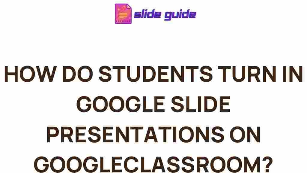 /submit-google-slide-presentations-google-classroom