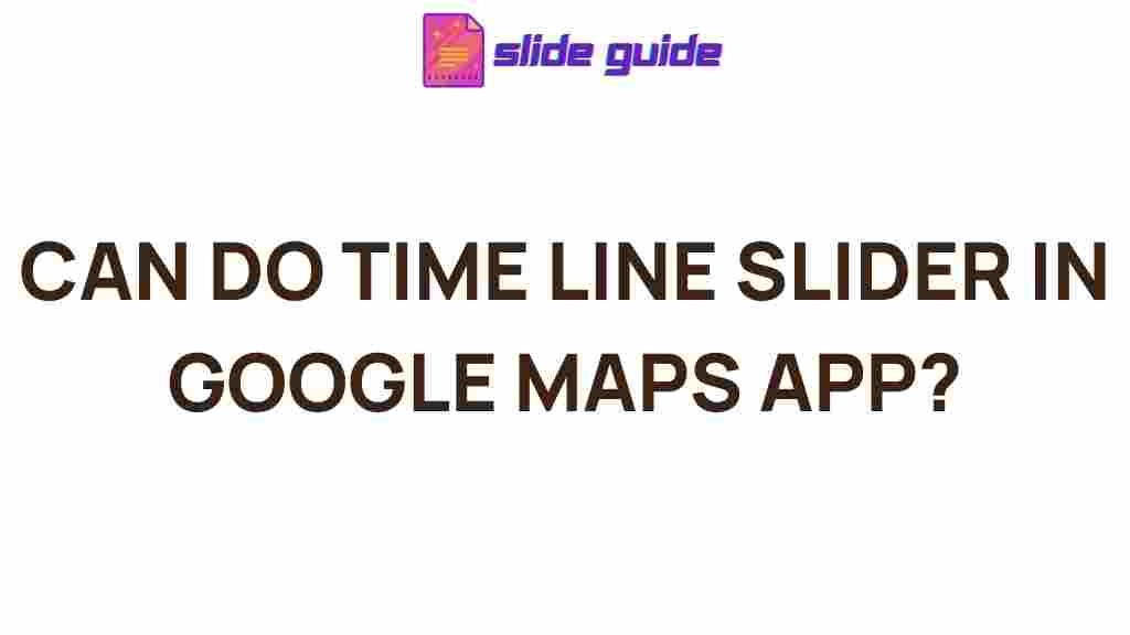 google-maps-time-line-slider