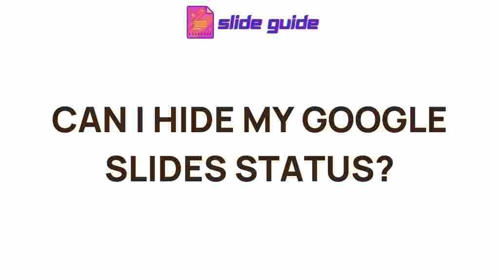 conceal-google-slides-status