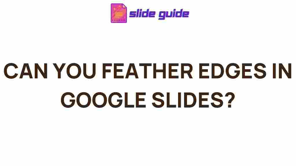 mastering-feather-edges-google-slides