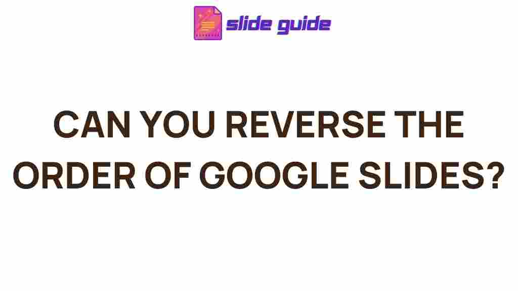 reverse-order-google-slides