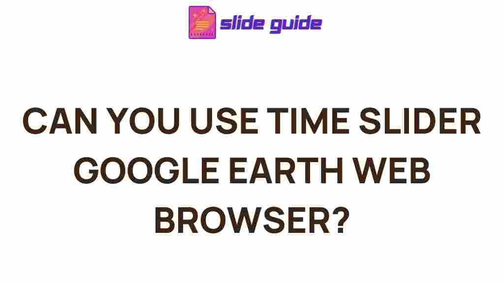 time-slider-google-earth-web-browser