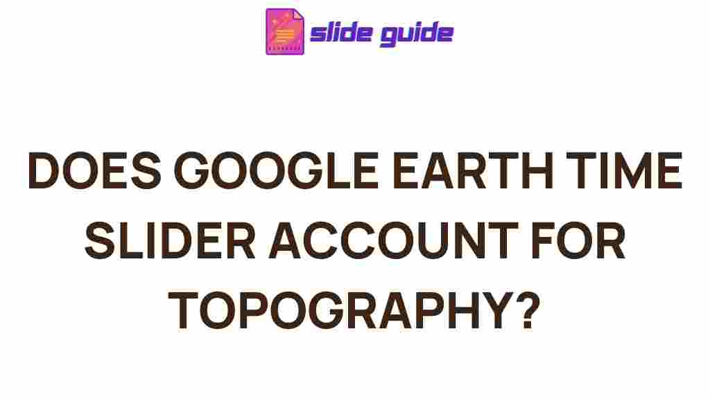 google-earth-time-slider-topography