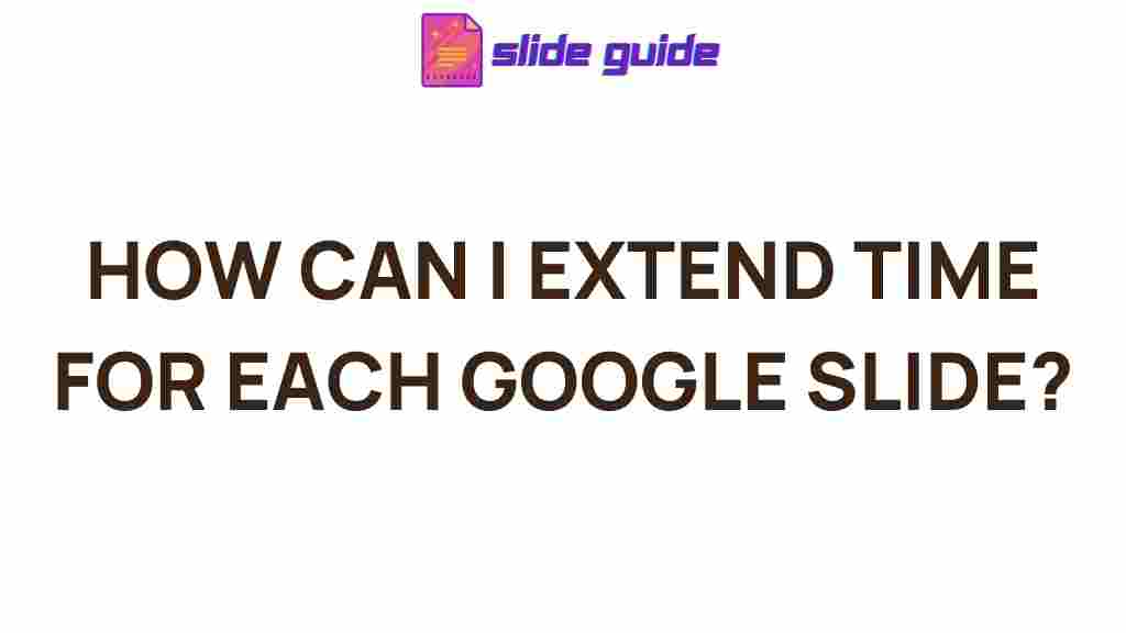 extend-time-google-slides