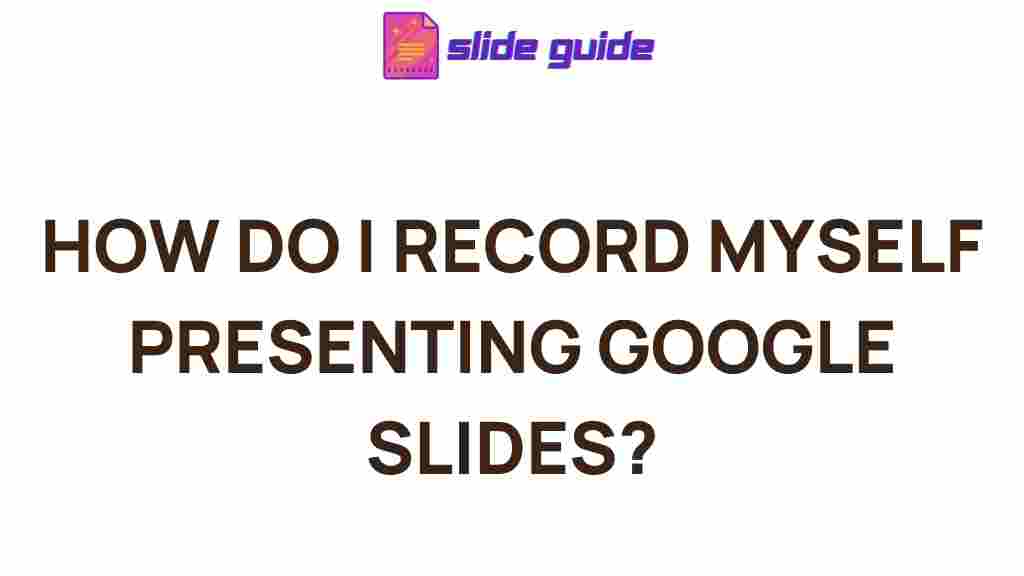 google-slides-presentation-recording-tips
