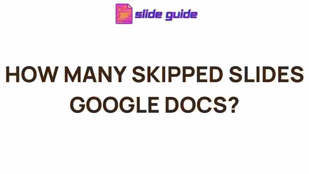 uncovering-skipped-slides-google-docs