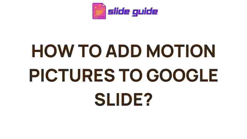 adding-motion-pictures-google-slides