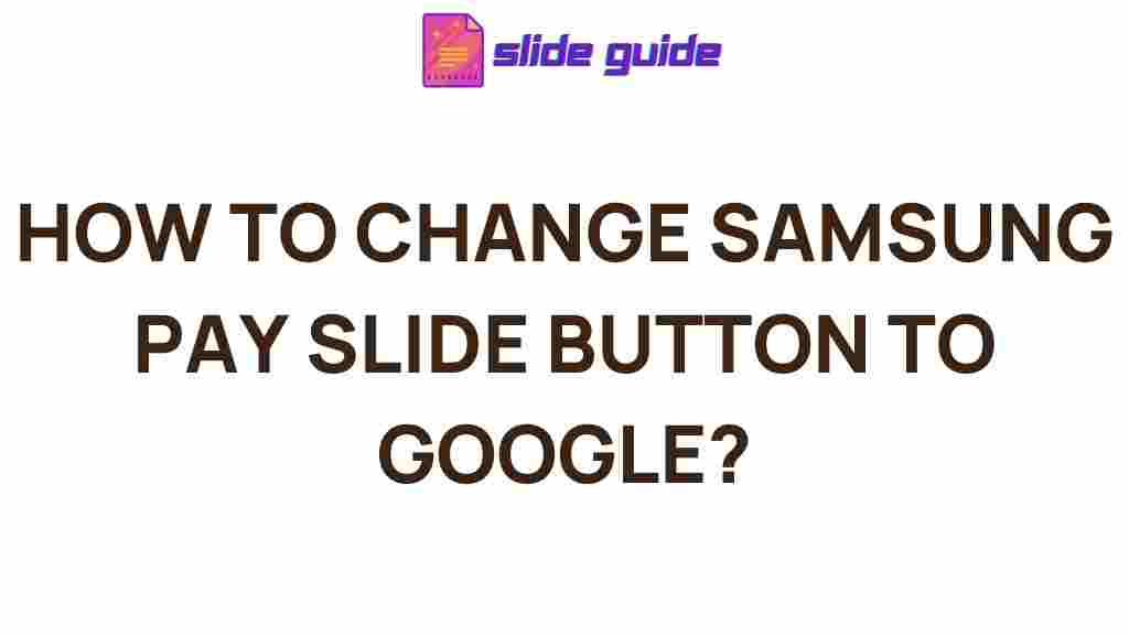 switch-samsung-pay-slide-button-google