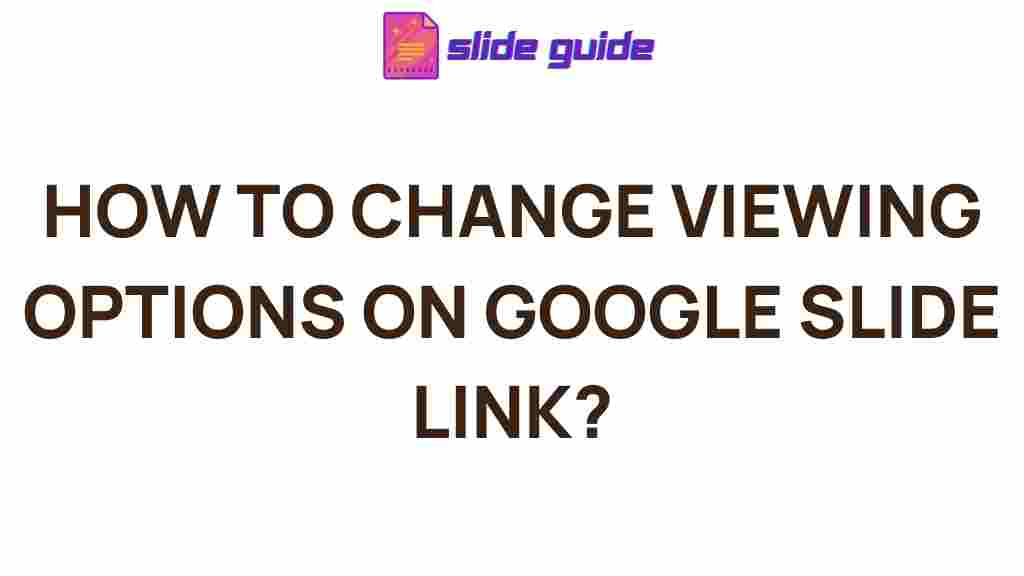google-slide-link-viewing-options