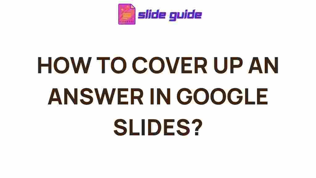 google-slides-covering-answers