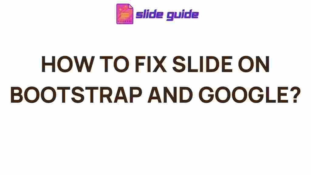 fixing-bootstrap-slide-and-google
