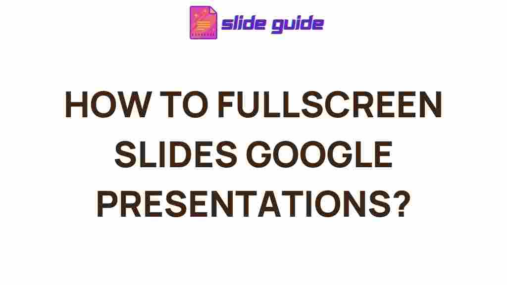google-presentations-fullscreen-slides