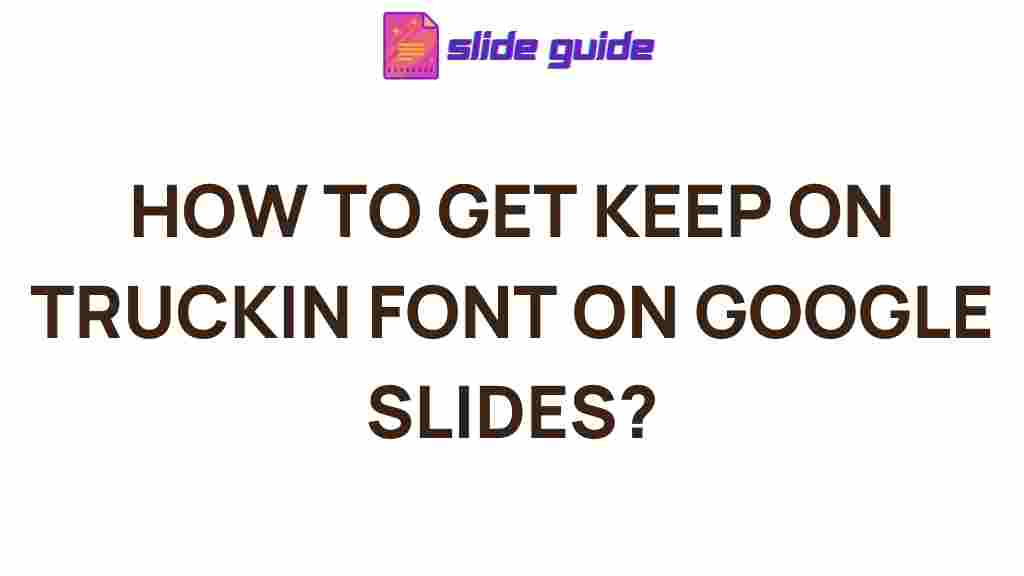 mastering-keep-on-truckin-font-google-slides