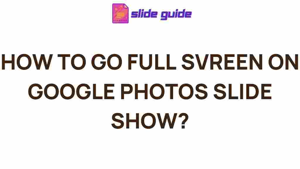google-photos-full-screen-slideshow
