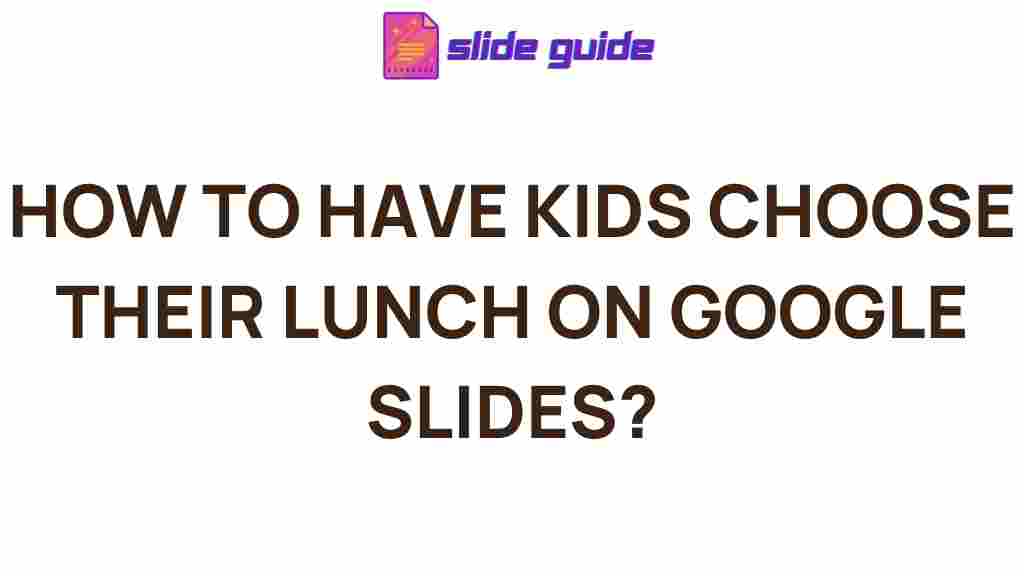 empowering-kids-lunch-choices-google-slides
