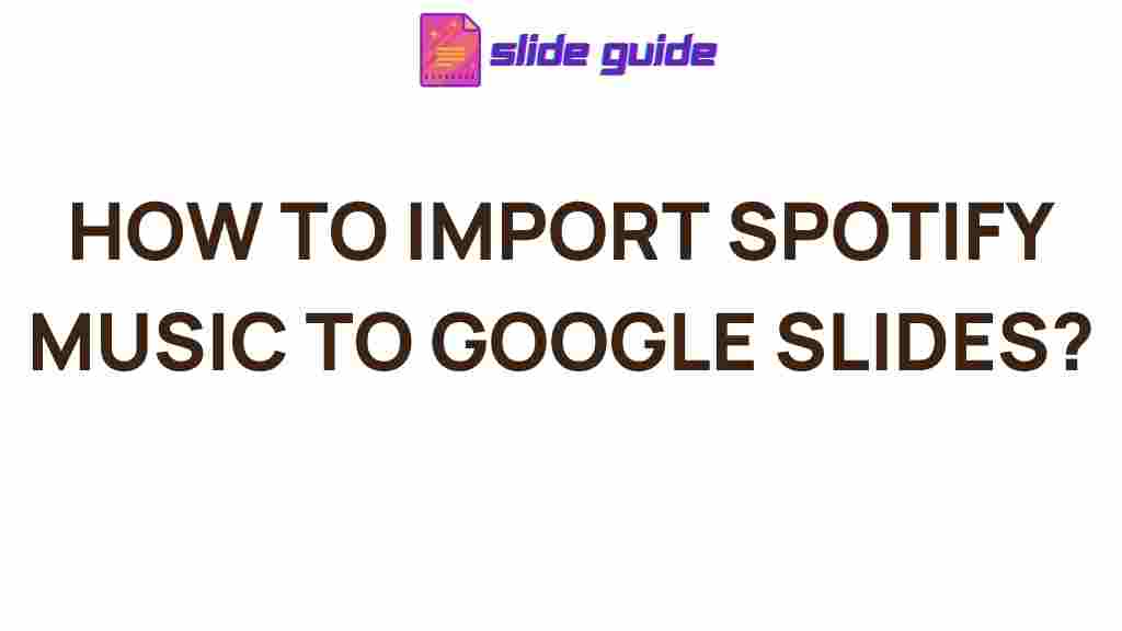 import-spotify-music-google-slides