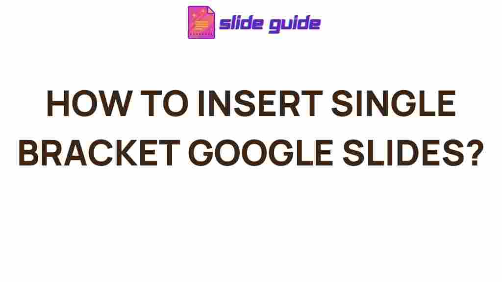 google-slides-insert-single-bracket