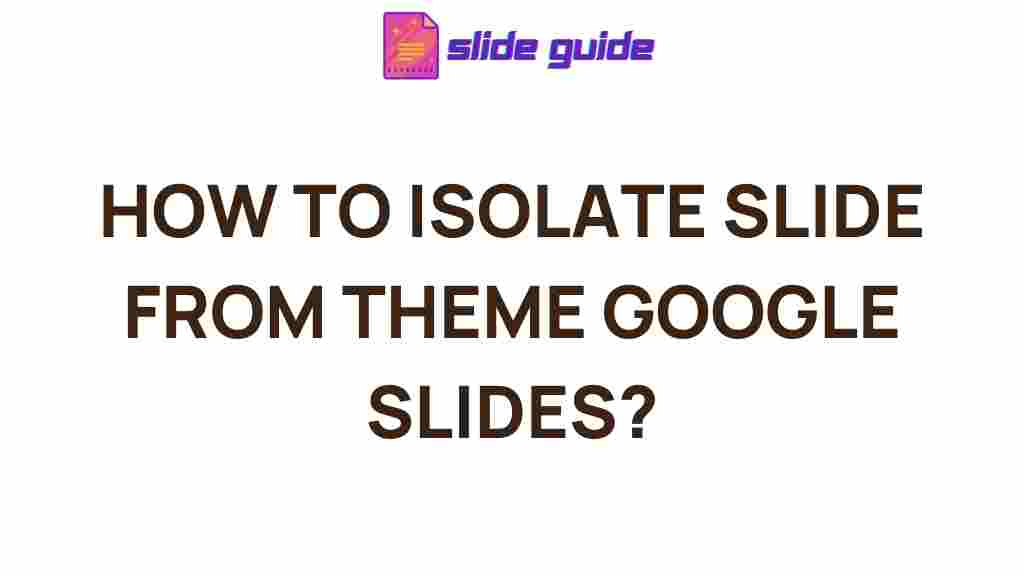 google-slides-isolating-slides