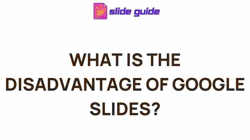 uncovering-hidden-drawbacks-google-slides