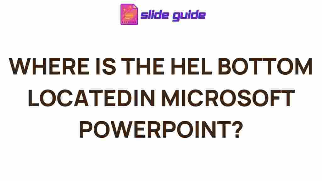 uncovering-hel-bottom-location-powerpoint