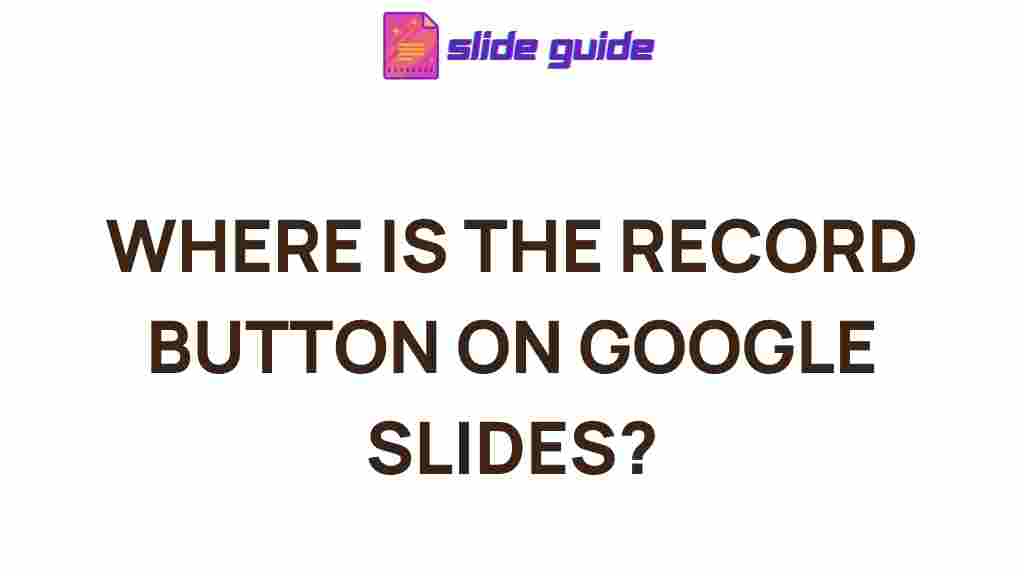 google-slides-record-button-location