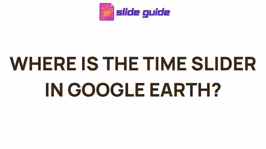 google-earth-time-slider-location